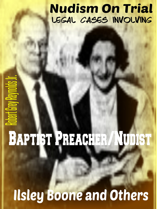 Cover image for Nudism On Trial Legal Cases Involving Baptist Preacher/Nudist Ilsley Boone